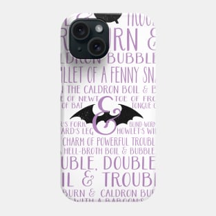 Double, Double Toil & Trouble Phone Case