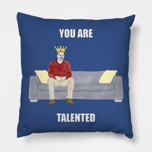 The Sofa King: You are Talented Pillow