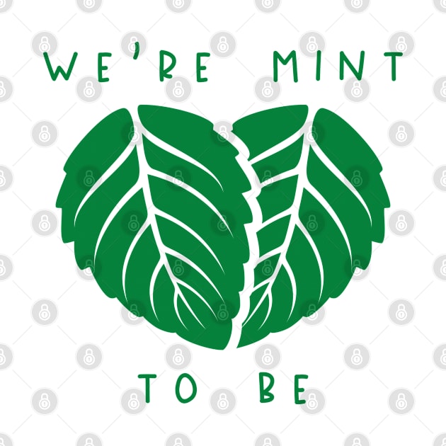 We’re Mint To Be by CreativeJourney