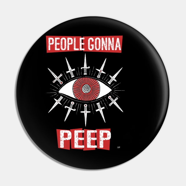 People Gonna Peep Pin by lupi