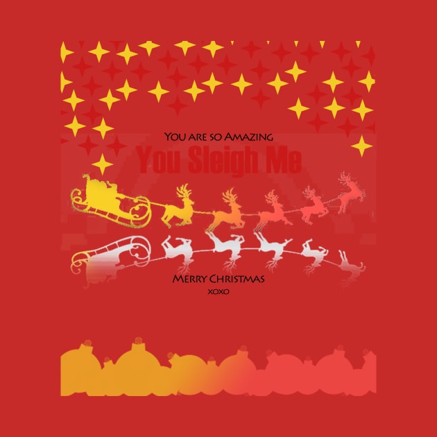 Christmas T - Shirt - You Sleigh Me by FunnyBearCl