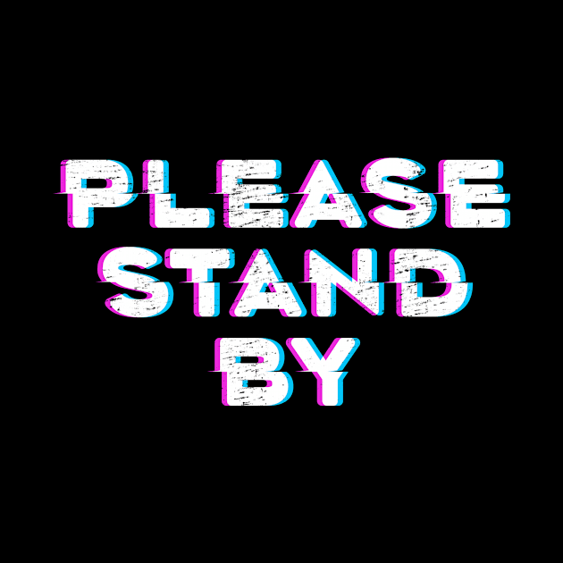 Please Stand By by KevShults