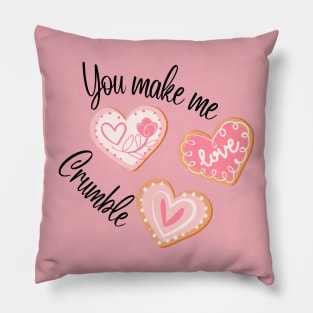 Valentines day cookies "you make me crumble" Pillow