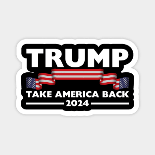 Trump 2024 Take America Back USA United States Magnet