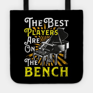 The Best Players Are On The Bench Pianist Pun Tote