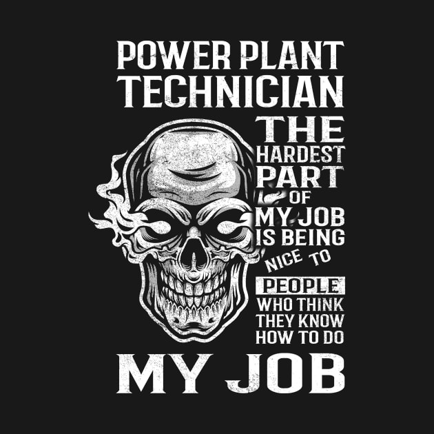 Power Plant Technician T Shirt - The Hardest Part Gift 2 Item Tee by candicekeely6155