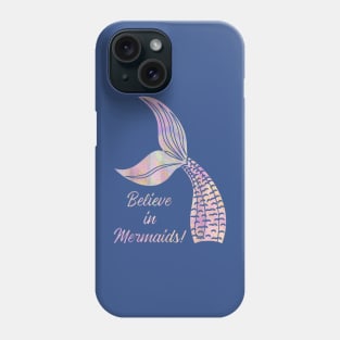 believe in mermaid Phone Case