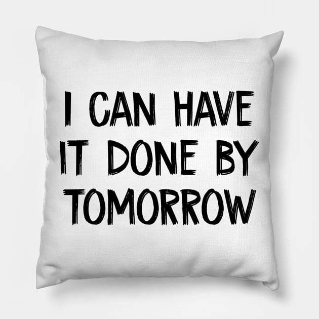 I can have it done by tomorrow Pillow by TIHONA