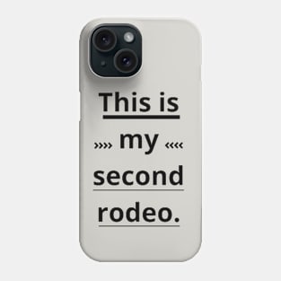 This is My Second Rodeo T-Shirt Phone Case