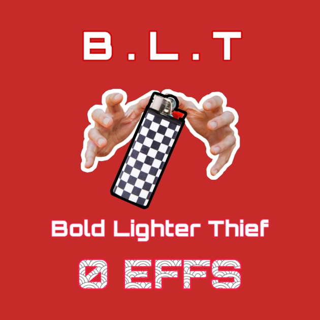 0 EFFS BLT by DRiiCEKold