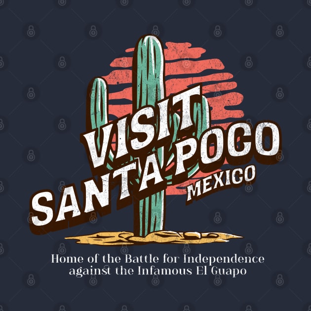 Visit Santa Poco Mexico - home of the battle for independence against the infamous El Guapo by BodinStreet