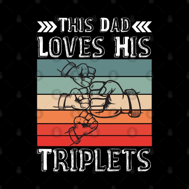 Vintage This Dad Loves His Triplets by JustBeSatisfied