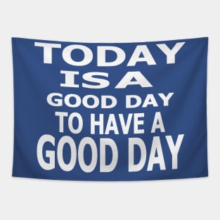 Today Is A Good Day Tapestry