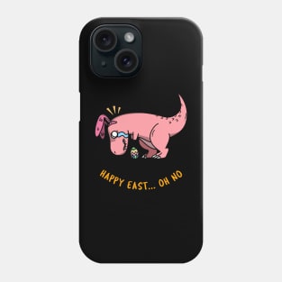 HAPPY EAST... OH NO Phone Case