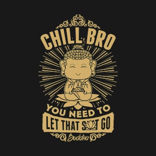 Chill Bro T-Shirt