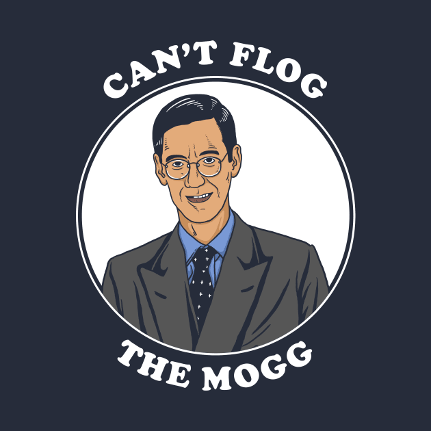 Can't Flog The Mogg by dumbshirts