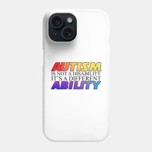 Autism Is Not A Disability White Version Phone Case