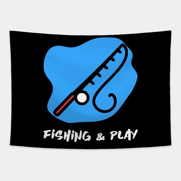 Fishing and Play Tapestry by LetShirtSay