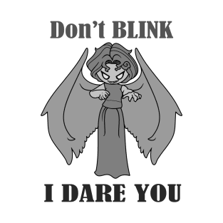 Don't Blink T-Shirt