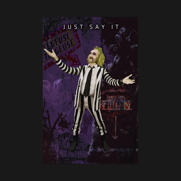 Discover JUST SAY IT - Beetlejuice - T-Shirt