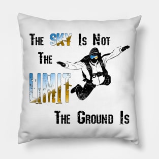 The Sky Is Not The Limit Pillow