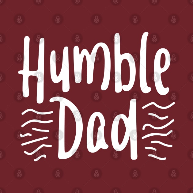 Humble dad by Nana On Here