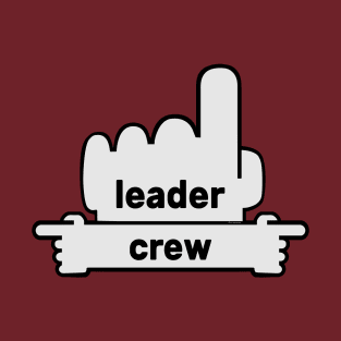 Hands Pointing - Text Art - Leader & Crew T-Shirt