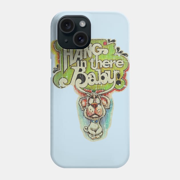 Hang In There, Baby 1974 Phone Case by JCD666