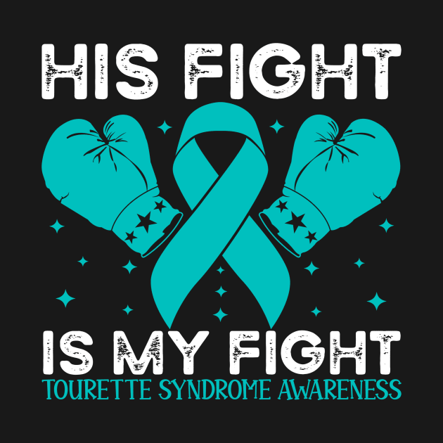 His Fight is My Fight Tourette Syndrome Awareness by Geek-Down-Apparel