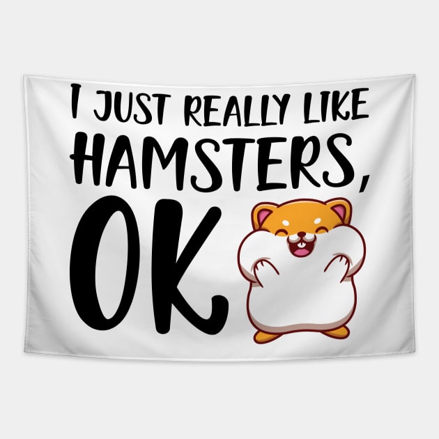 Hamster - I just really like hamster, OK Tapestry by KC Happy Shop