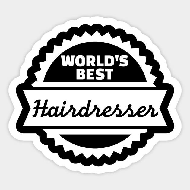World S Best Hairdresser Hairdresser Sticker Teepublic