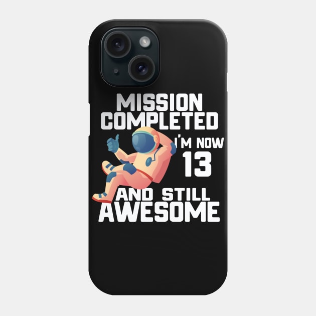 13th birthday astronaut 13 years old outer space birthday Phone Case by yalp.play