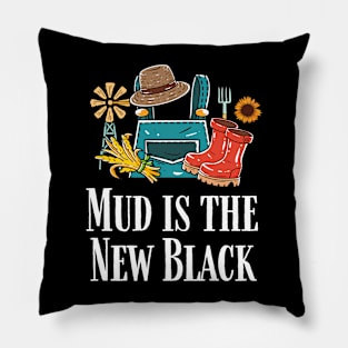 Mud Is The New Black Pillow