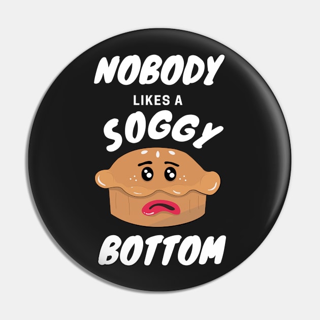 Nobody Likes A Soggy Bottom Great British Baking Fan Pin by ZOTAPHOTOSTUDIO