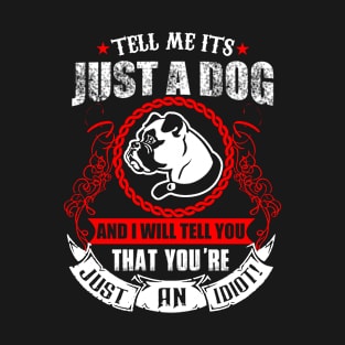 Just a Dog T-Shirt