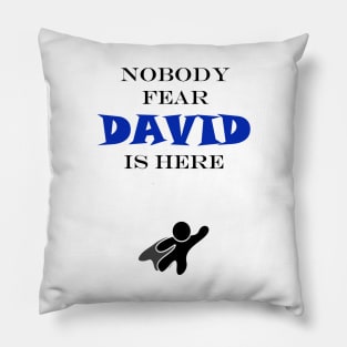 NOBODY FEAR - DAVID IS HERE Pillow