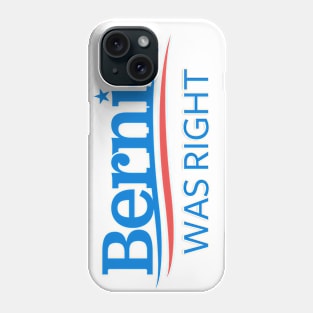 Bernie Was Right Phone Case