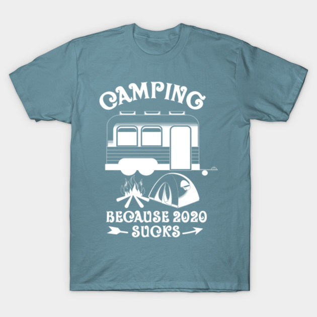 Disover Camping Because 2020 Sucks - 2020 Sucks - T-Shirt