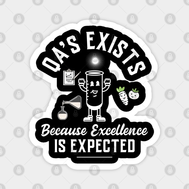 Quality Assurance Because excellence is expected in food manufacturing Magnet by RJS Inspirational Apparel