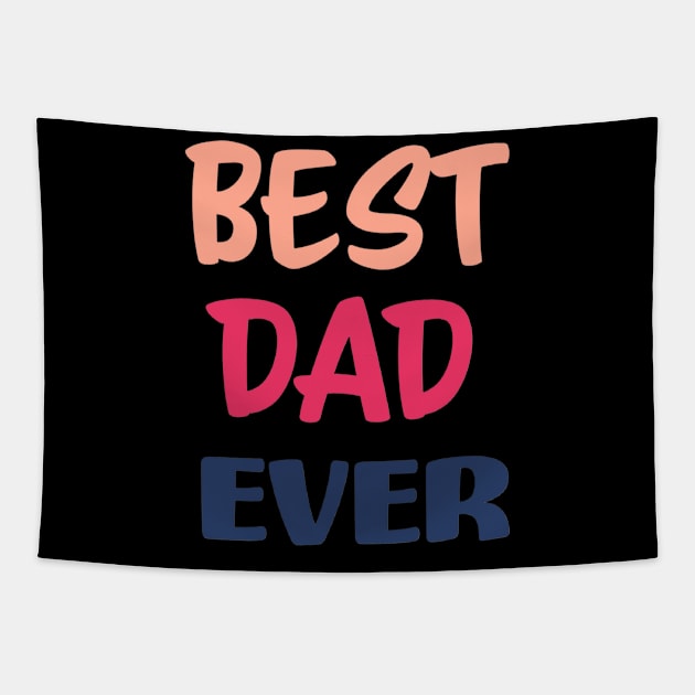 Best Dad Ever Tapestry by busines_night