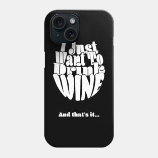 I Just Want To Drink Wine And Bake Cookie and that's it - Dark Phone Case