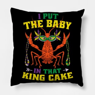 I Put the Baby in that King Cake Mens Mardi Gras for Men Pillow