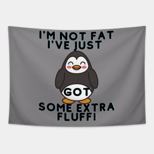 I Am Not Fat I have Just Extra Fluff Tapestry