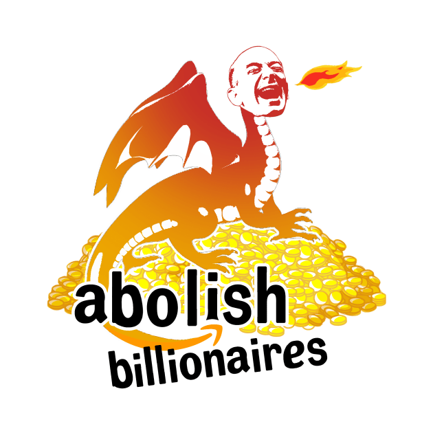 Jeff Bezos "Abolish Billionaires" by Taversia