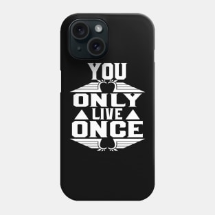 You Only Live Once tee design birthday gift graphic Phone Case