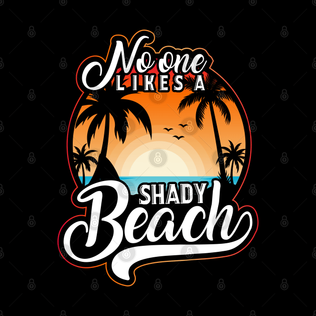 No One Likes A Shady Beach by OFM