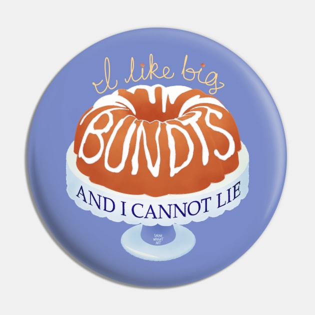 I like Big Bundts Pin by SarahWrightArt