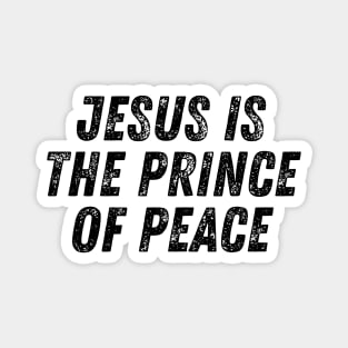 Jesus Is The Prince Of Peace Christian Quote Magnet