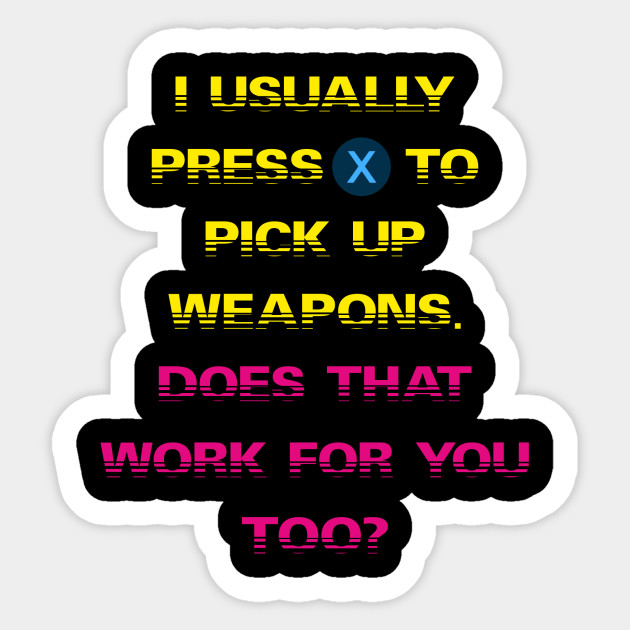 Video Game Funny Pick Up Line Pickup Lines Sticker Teepublic