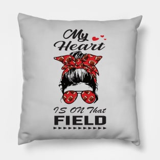 My Heart Is On That Field.. Football Mom gift idea Pillow